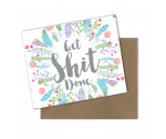 Get Shit Done Greeting Card