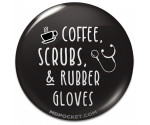 Coffee, Scrubs, & Rubber Gloves Pinback Button