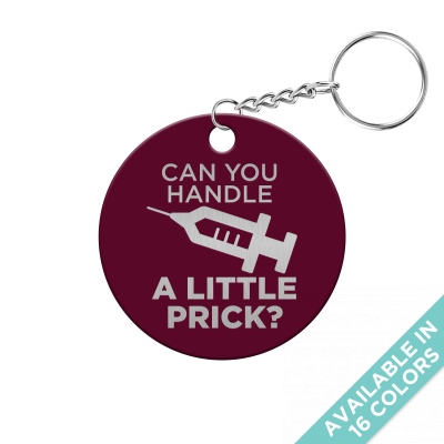 Can You Handle a Little Prick Circle Keychain